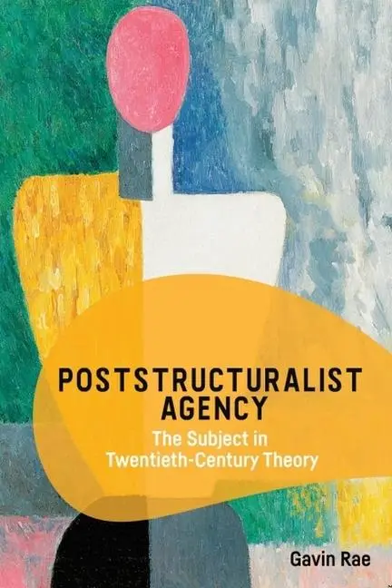 Cover: 9781474459365 | Poststructuralist Agency | The Subject in Twentieth-Century Theory