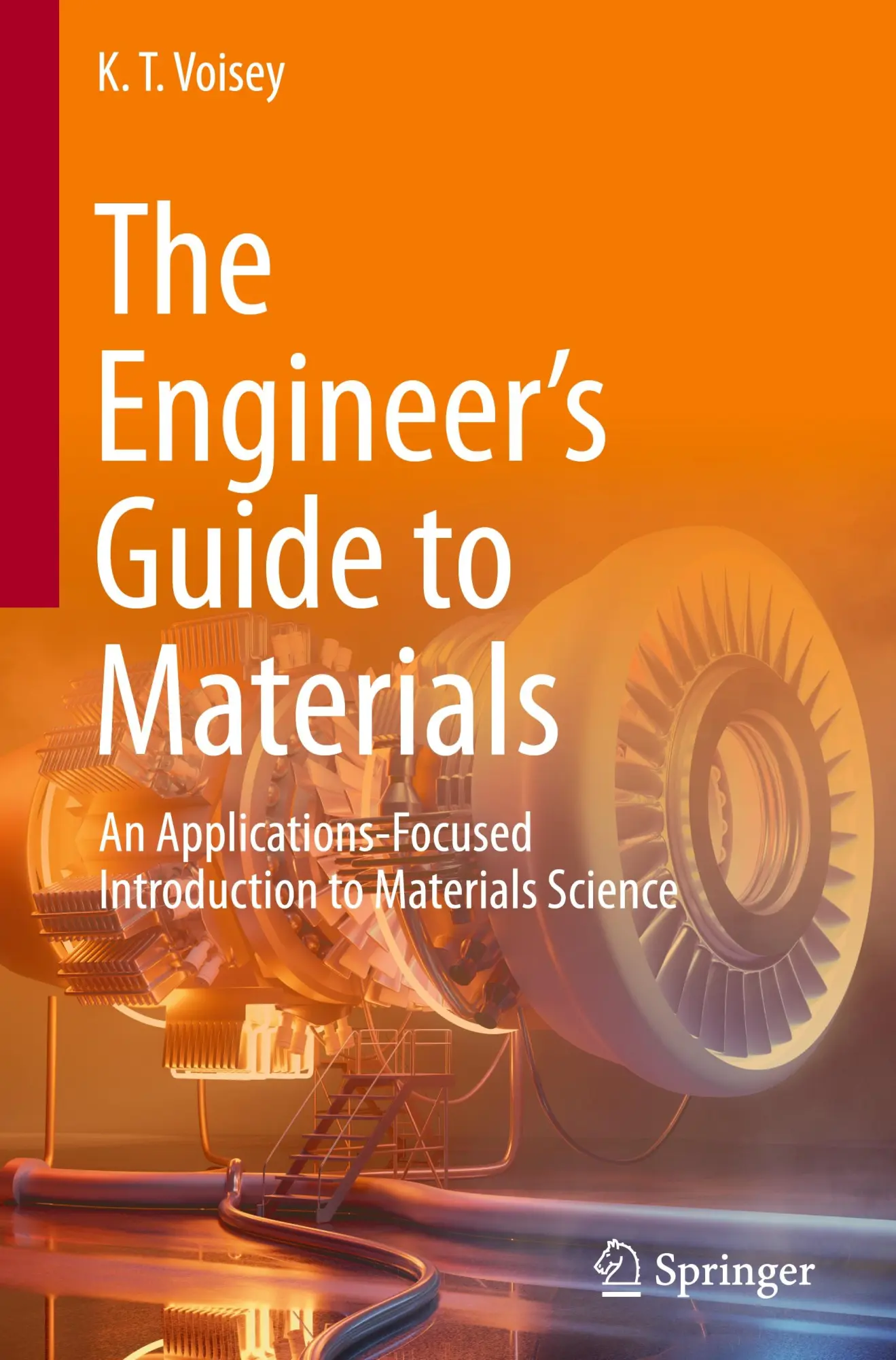 Cover: 9783031629365 | The Engineer's Guide to Materials | K. T. Voisey | Buch | xiii | 2024