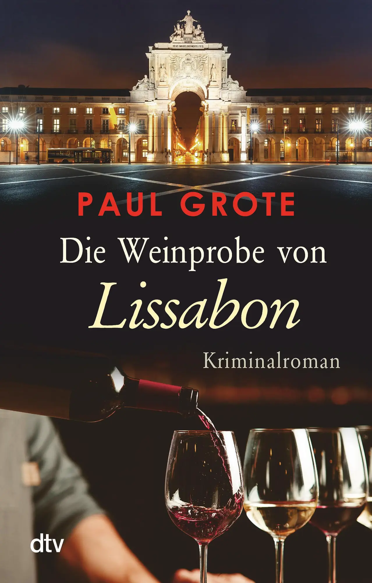 Cover: 9783423219365 | Die Weinprobe von Lissabon | Kriminalroman | Paul Grote | Taschenbuch Cover: 9783423219365 | Die Weinprobe von Lissabon | Kriminalroman | Paul Grote | Taschenbuch