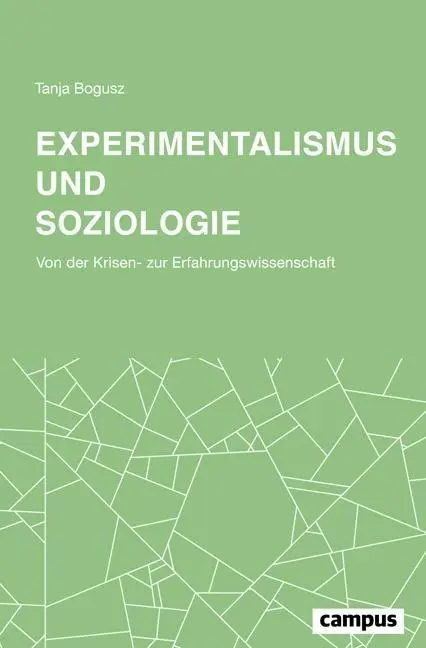 Cover: 9783593509365 | Experimentalismus und Soziologie | Tanja Bogusz | Buch | 474 S. | 2018