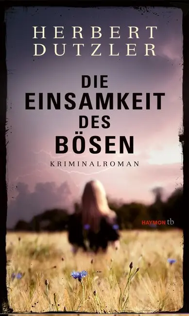 Cover: 9783709979365 | Die Einsamkeit des Bösen | Kriminalroman | Herbert Dutzler | Buch