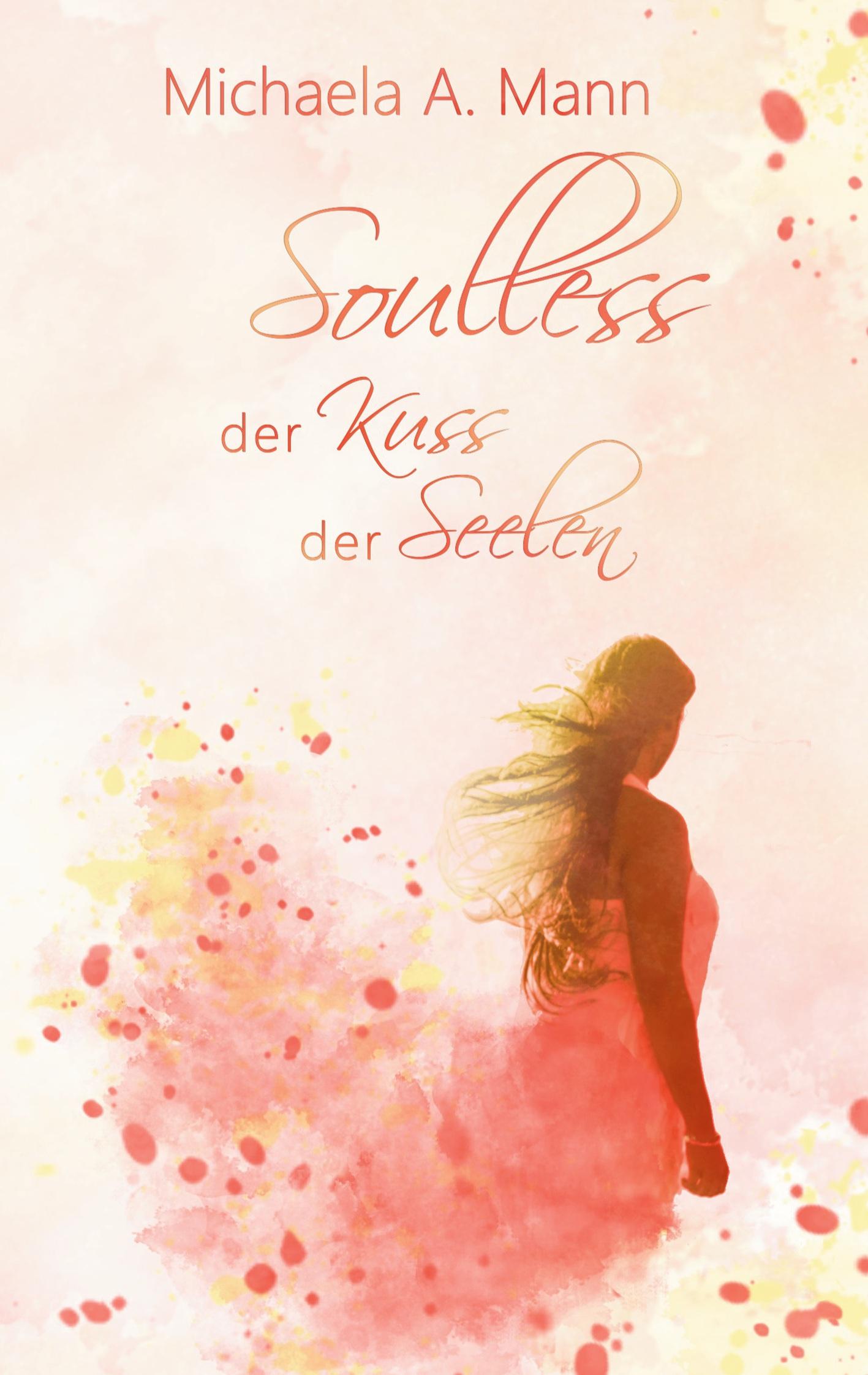 Cover: 9783752689365 | Soulless | Der Kuss der Seelen | Michaela A. Mann | Taschenbuch | 2020