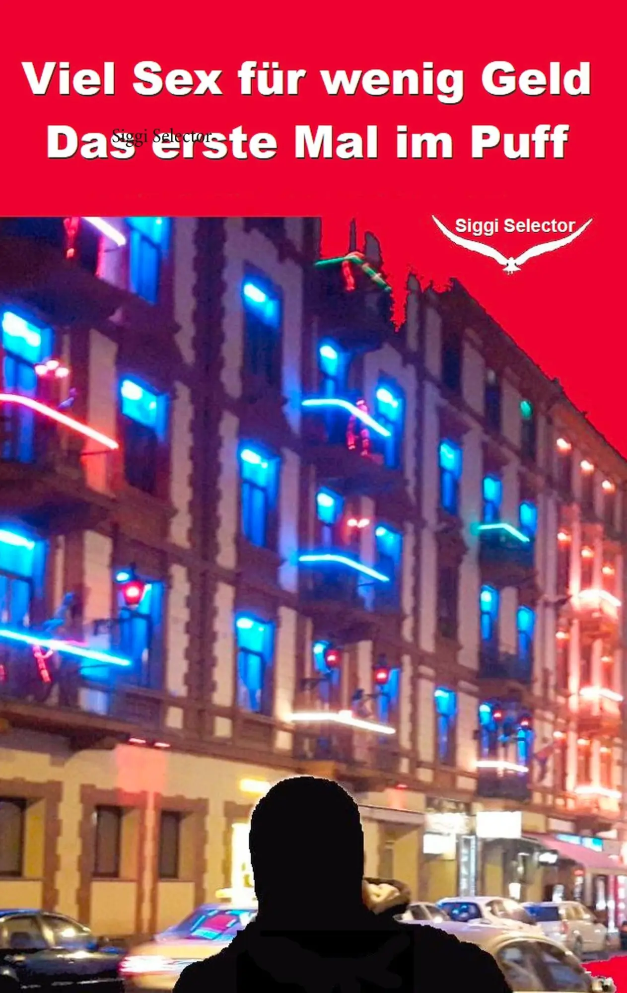Cover: 9783752829365 | Viel Sex für wenig Geld | Das erste Mal im Puff | Siggi Selector