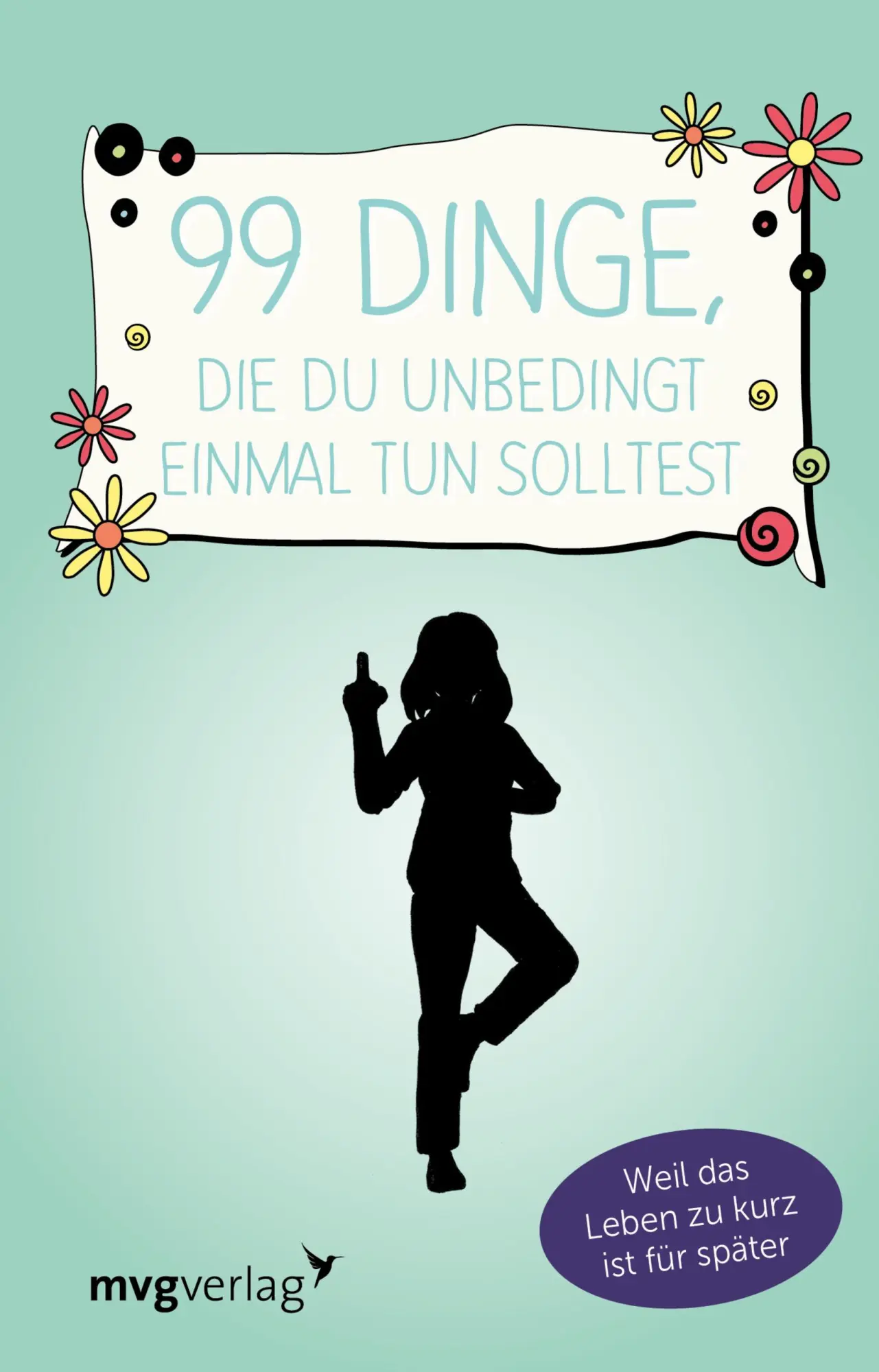 Cover: 9783868829365 | 99 Dinge, die du unbedingt einmal tun solltest | Alexandra Reinwarth