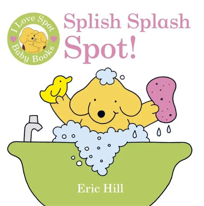Cover: 9780723269465 | I Love Spot Baby Books | Splish Splash Spot! | Eric Hill | Buch | 2013