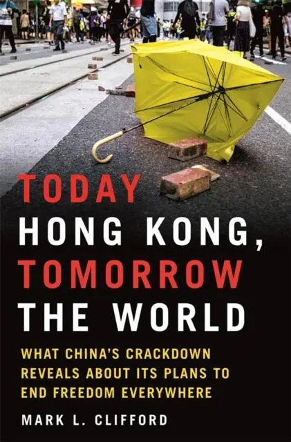 Cover: 9780750999465 | Today Hong Kong, Tomorrow the World | Mark L. Clifford | Buch | 2022
