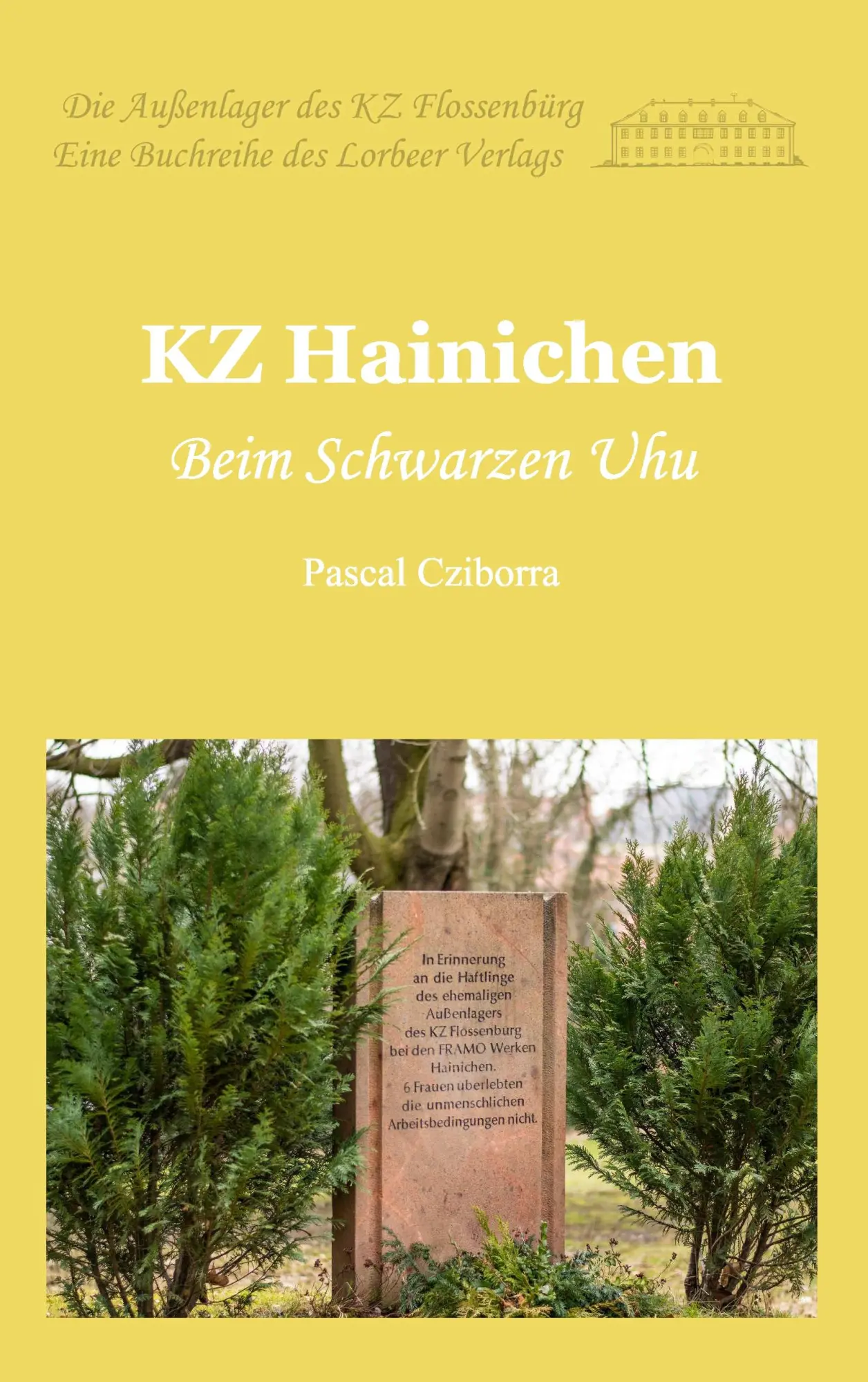 Cover: 9783938969465 | KZ Hainichen | Beim Schwarzen Uhu | Pascal Cziborra | Taschenbuch