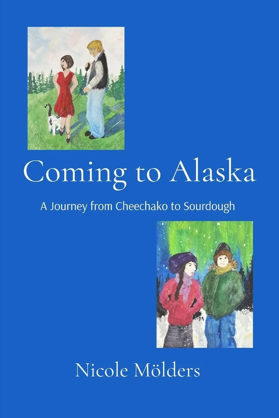 Cover: 9798234089465 | Coming to Alaska | A journey from Cheechako to Sourdough | Mölders