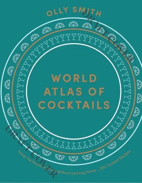 Cover: 9781787139565 | World Atlas of Cocktails | Olly Smith | Buch | Gebunden | Englisch