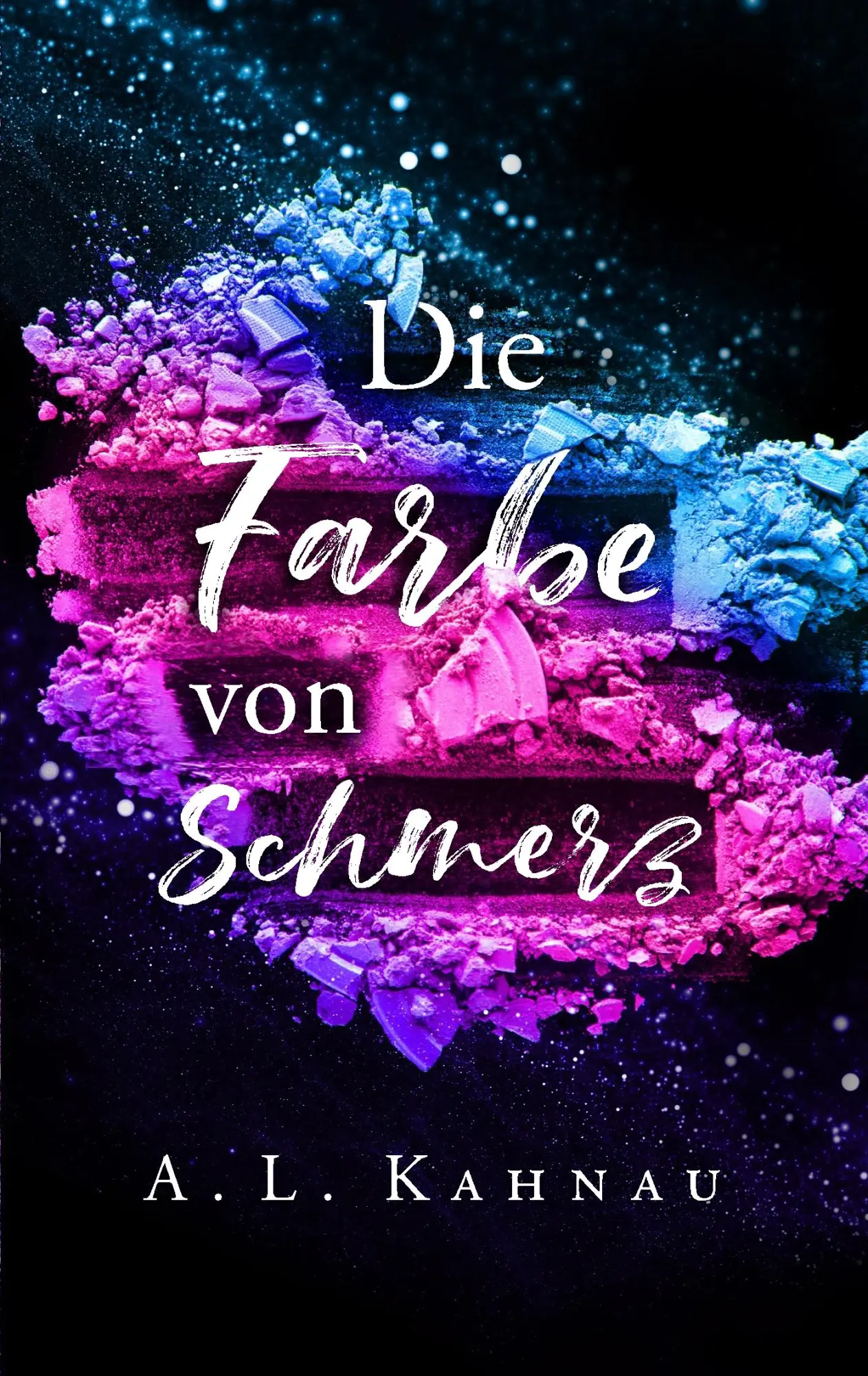 Cover: 9783748189565 | Die Farbe von Schmerz | A. L. Kahnau | Taschenbuch | Paperback | 2019