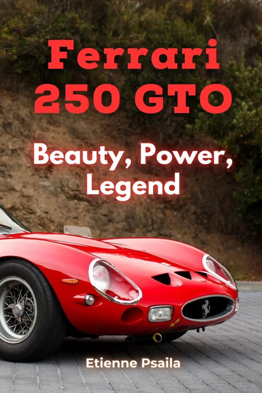 Cover: 9789918629565 | Ferrari 250 GTO | Beauty, Power, Legend | Etienne Psaila | Taschenbuch