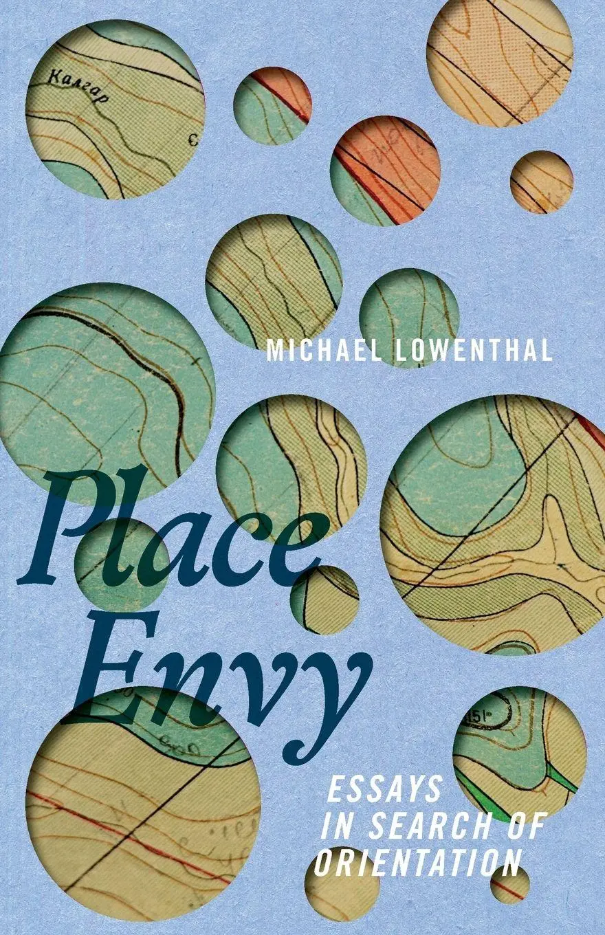 Cover: 9780814259665 | Place Envy | Essays in Search of Orientation | Michael Lowenthal