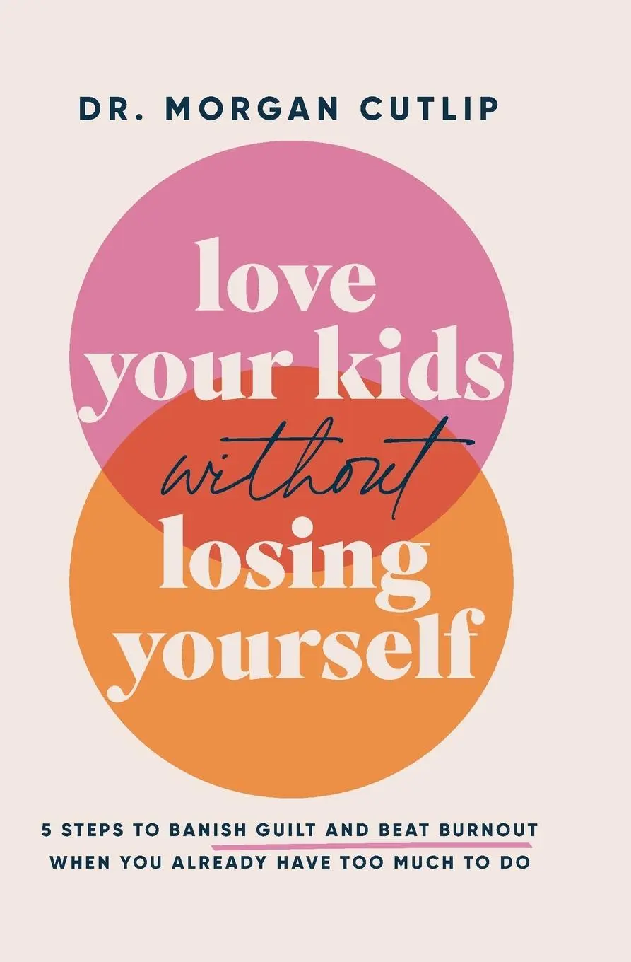 Cover: 9781400239665 | Love Your Kids Without Losing Yourself | Morgan Cutlip | Taschenbuch