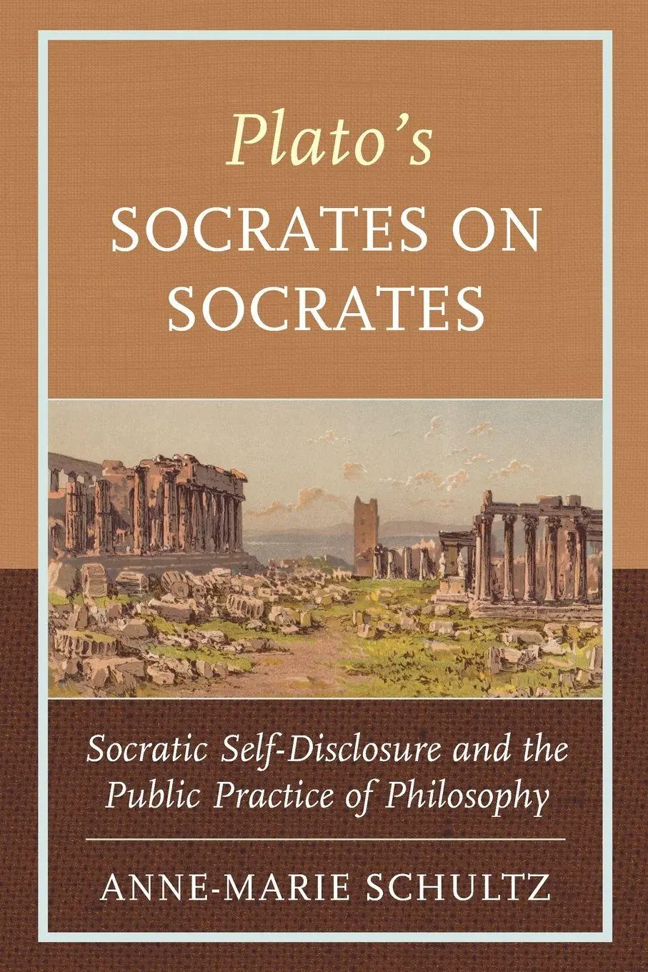 Cover: 9781498599665 | Plato's Socrates on Socrates | Anne-Marie Schultz | Taschenbuch | 2022