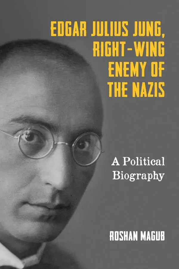 Cover: 9781571139665 | Edgar Julius Jung, Right-Wing Enemy of the Nazis | Roshan Magub | Buch