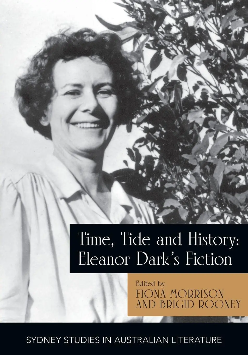Cover: 9781743329665 | Time, Tide and History | Eleanor Dark's Fiction | Rooney (u. a.)