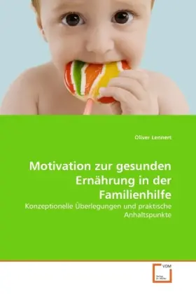 Cover: 9783639349665 | Motivation zur gesunden Ernährung in der Familienhilfe | Lennert