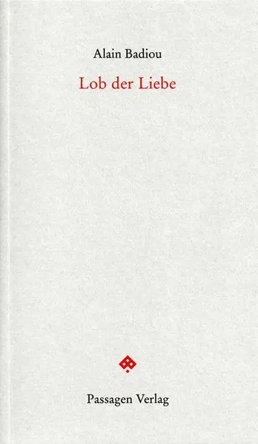 Cover: 9783851659665 | Lob der Liebe | Alain Badiou (u. a.) | Taschenbuch | Deutsch | 2011