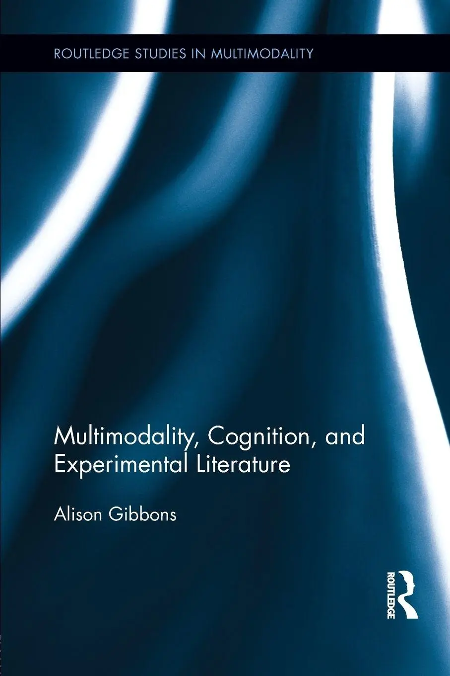 Cover: 9781138809765 | Multimodality, Cognition, and Experimental Literature | Alison Gibbons