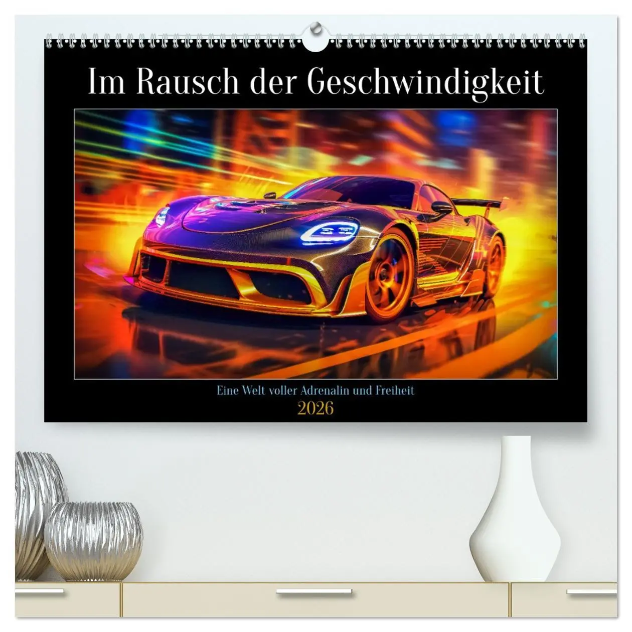 Cover: 9783457489765 | Im Rausch der Geschwindigkeit (hochwertiger Premium Wandkalender...