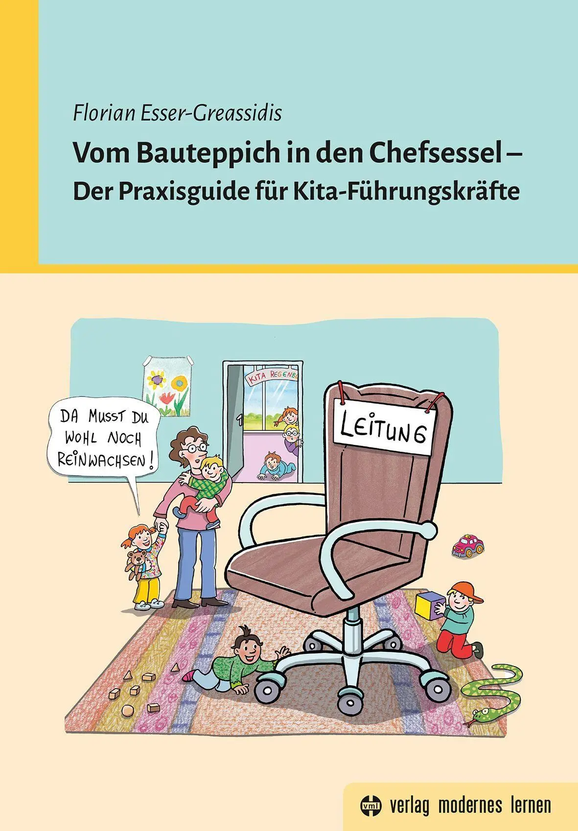 Cover: 9783808009765 | Vom Bauteppich in den Chefsessel | Florian Esser-Greassidis | Buch