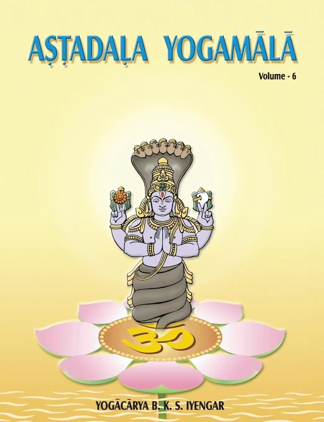 Cover: 9788177649765 | Astadala Yogamala (Collected Works) Volume 6 | B K S Iyengar | Buch