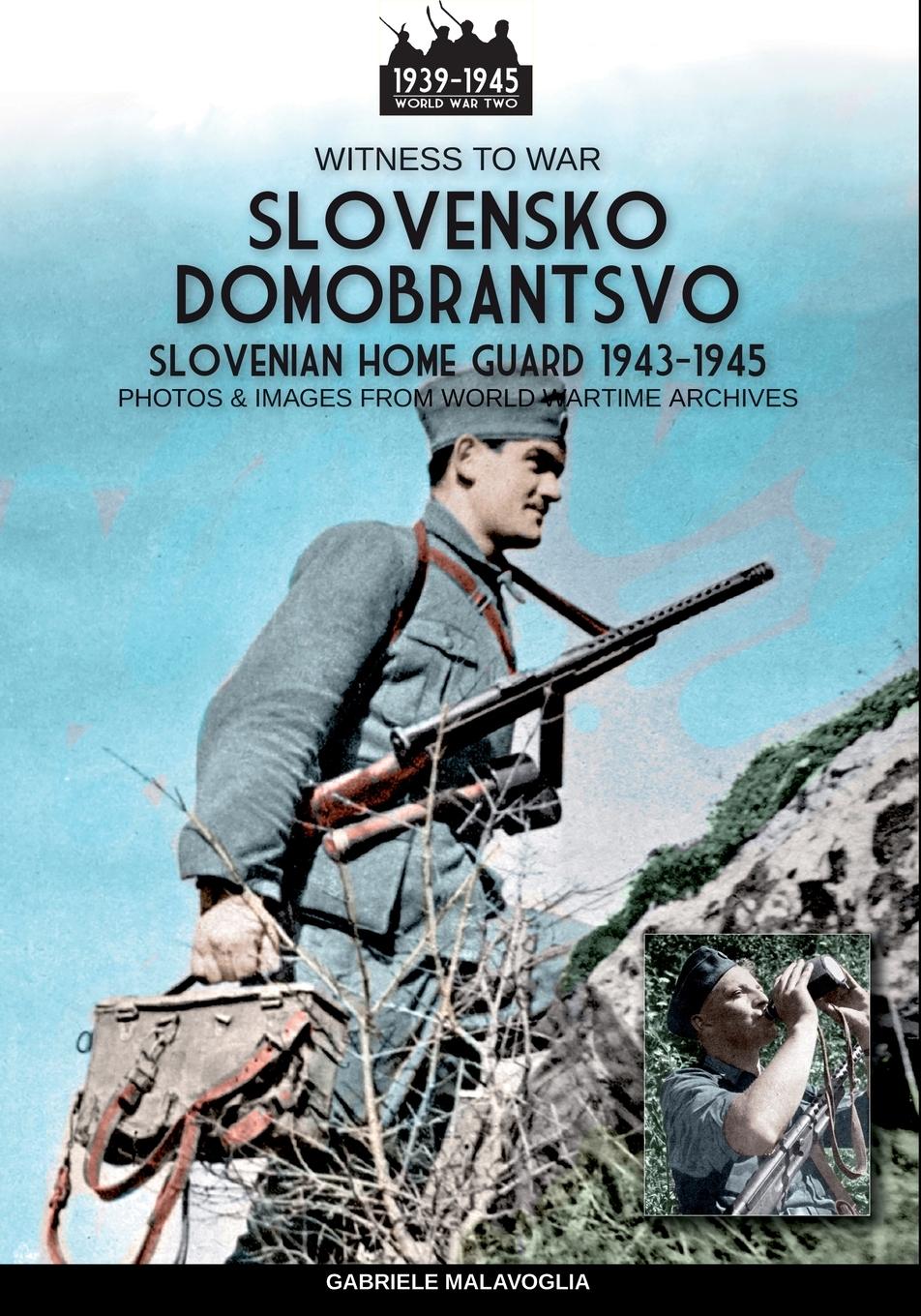 Cover: 9788893279765 | Slovensko Domobrantsvo (Slovenian home Guard 1943-1945) | Malavoglia
