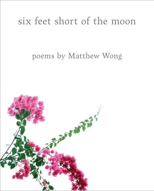 Cover: 9798218529765 | Six Feet Short of the Moon: Poems by Matthew Wong | Matthew Wong