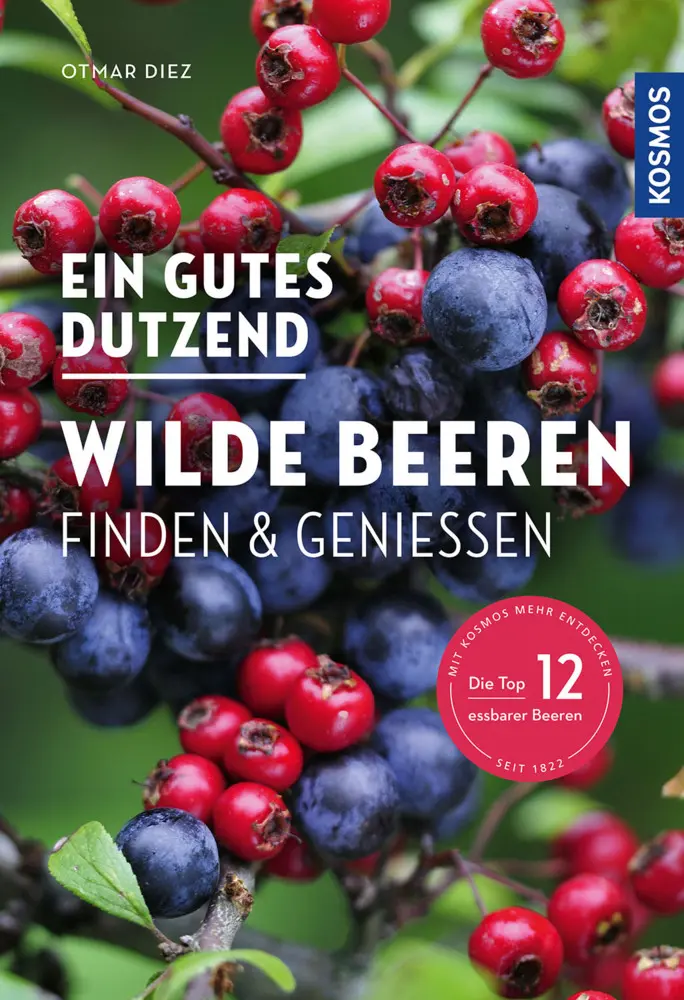 Cover: 9783440169865 | Ein gutes Dutzend wilde Beeren | Otmar Diez | Taschenbuch | 112 S. Cover: 9783440169865 | Ein gutes Dutzend wilde Beeren | Otmar Diez | Taschenbuch | 112 S.