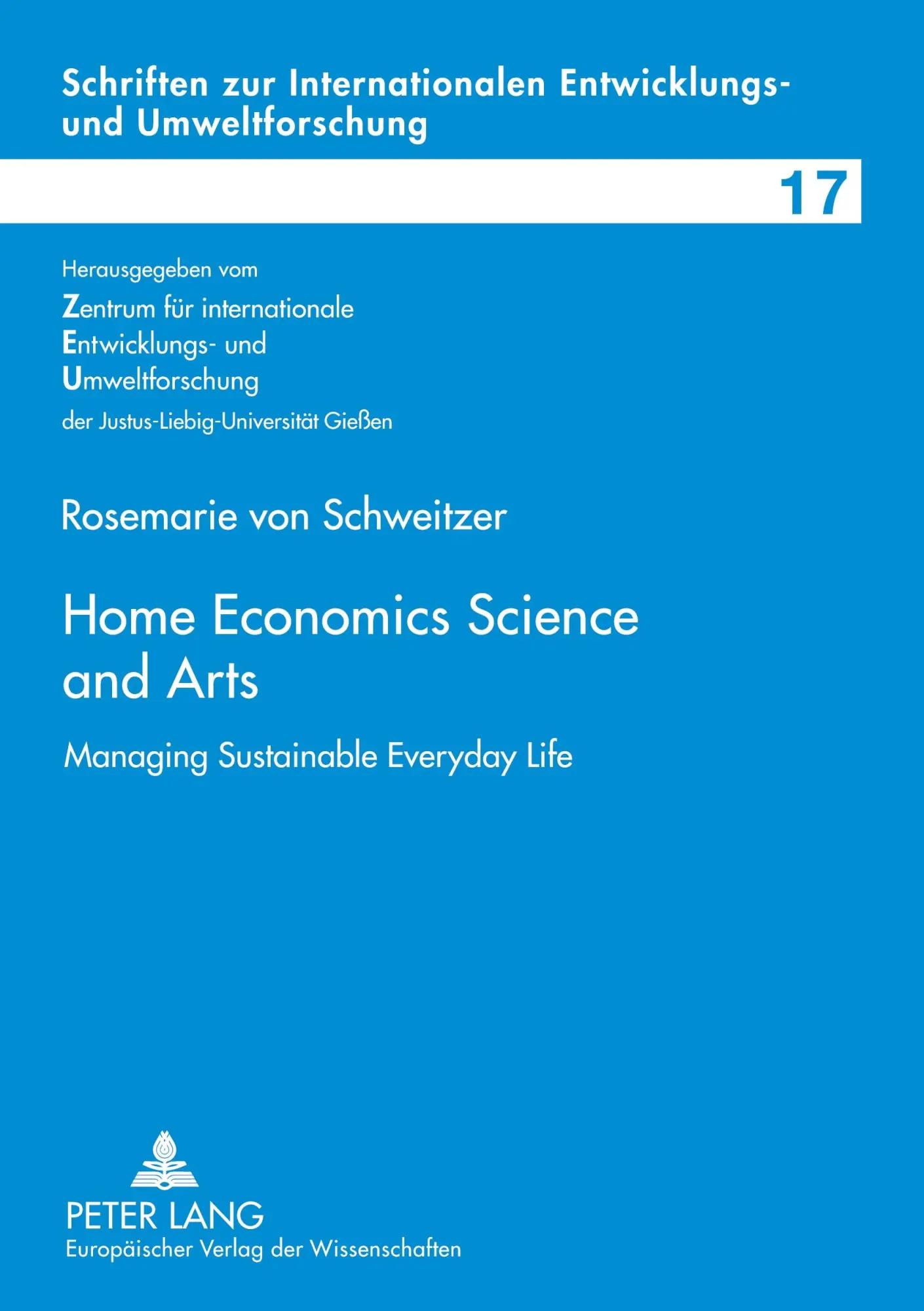 Home Economics Science and Arts: Managing Sustainable Everyday Life (Schriften Zur Internationalen entwicklungs- Und Umweltforschung)