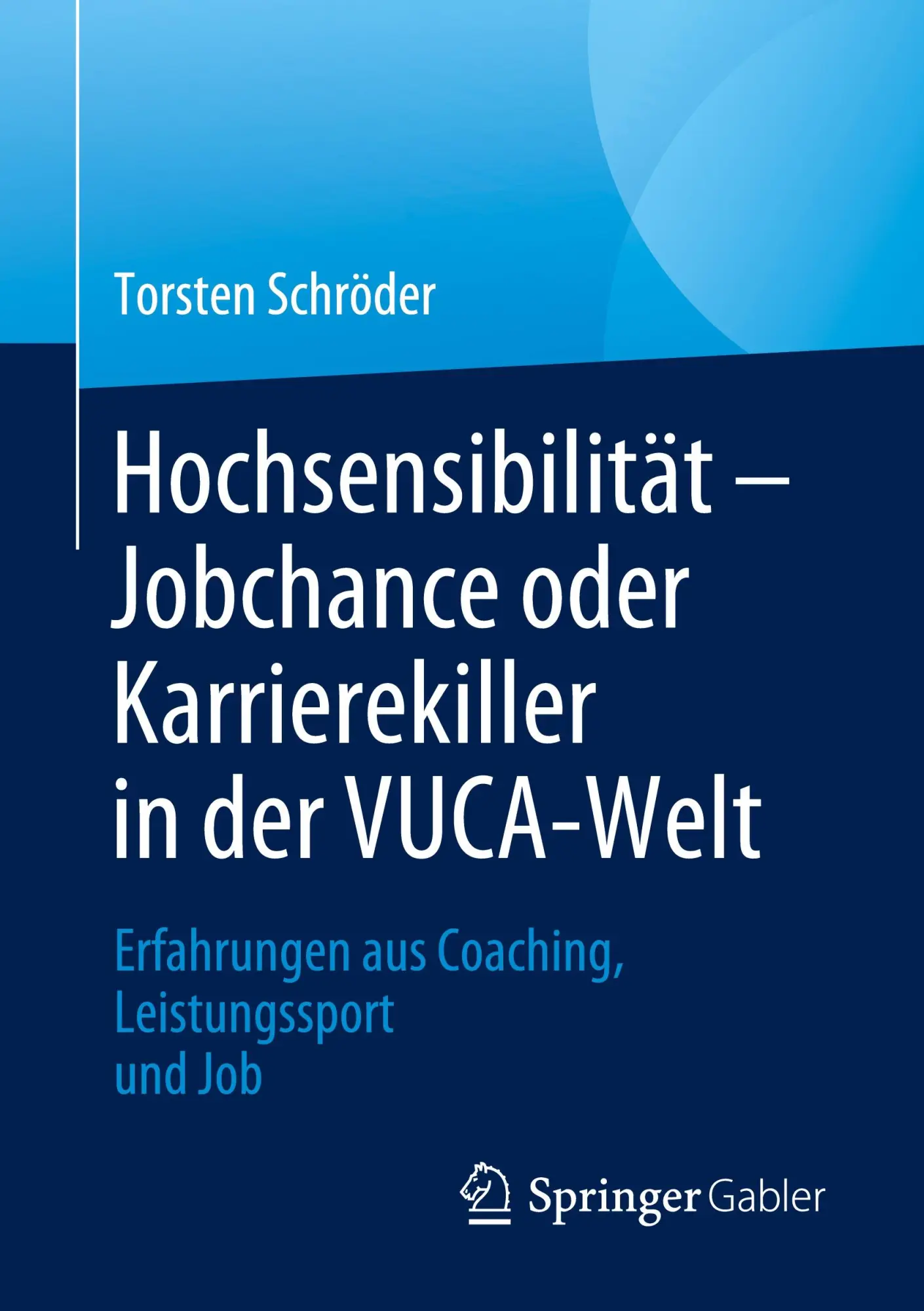 Cover: 9783658379865 | Hochsensibilität ¿ Jobchance oder Karrierekiller in der VUCA-Welt