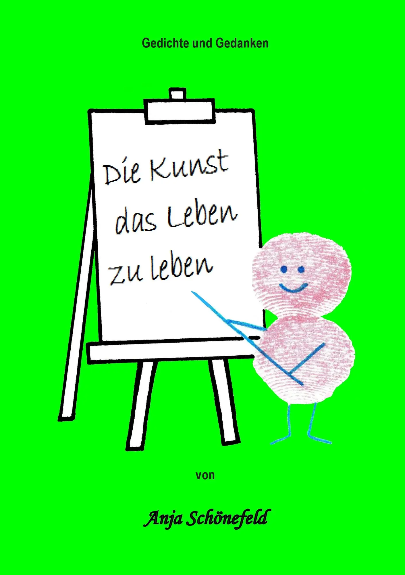 Cover: 9783735739865 | Die Kunst das Leben zu leben | Anja Schönefeld | Taschenbuch | 64 S.