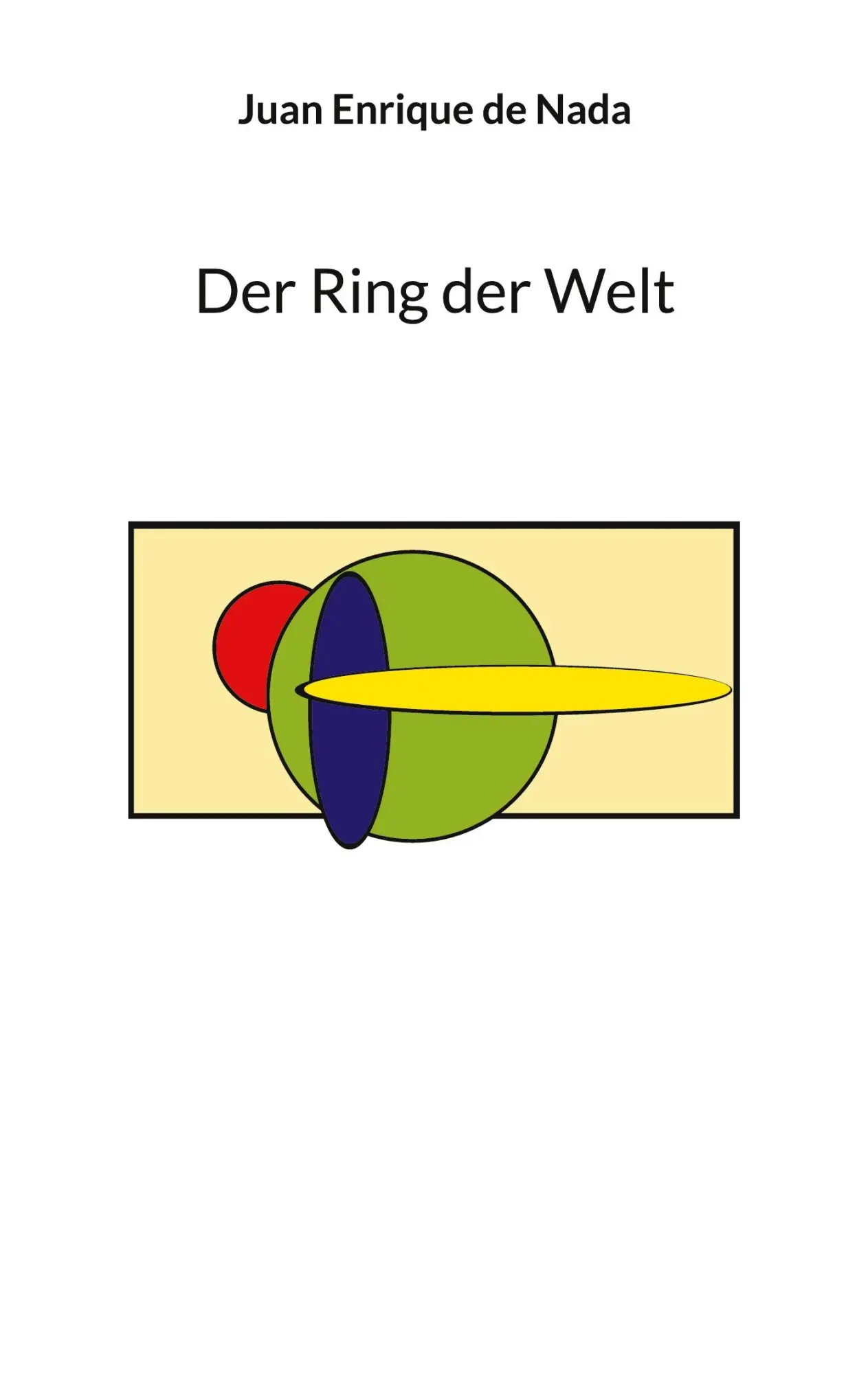 Cover: 9783756219865 | Der Ring der Welt | Juan Enrique de Nada | Taschenbuch | 250 S. | 2022