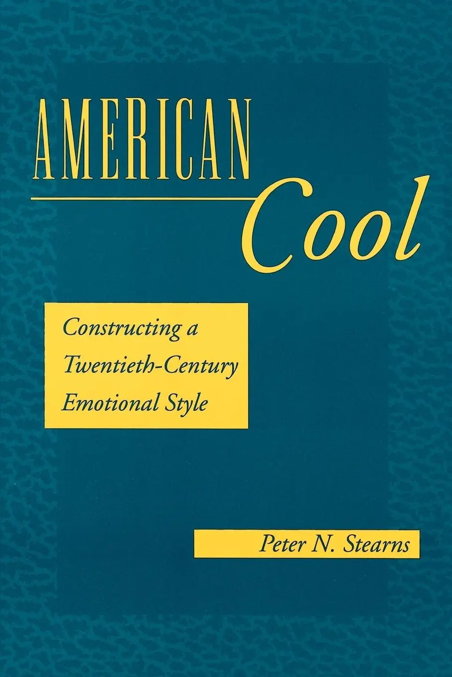 Cover: 9780814779965 | American Cool | Constructing a Twentieth-Century Emotional Style