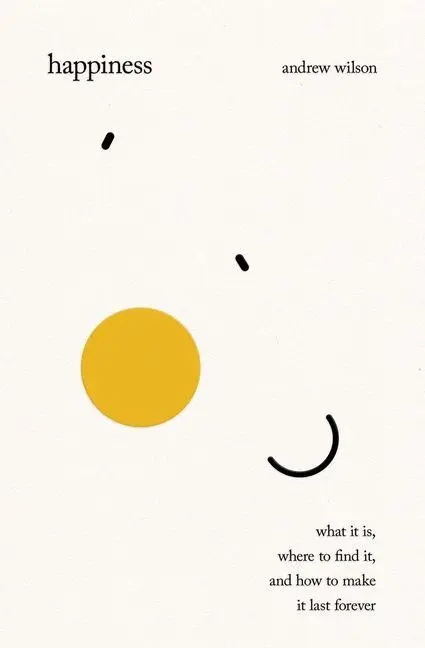 Cover: 9781433599965 | Happiness | Andrew Wilson | Buch | Einband - fest (Hardcover) | 2026