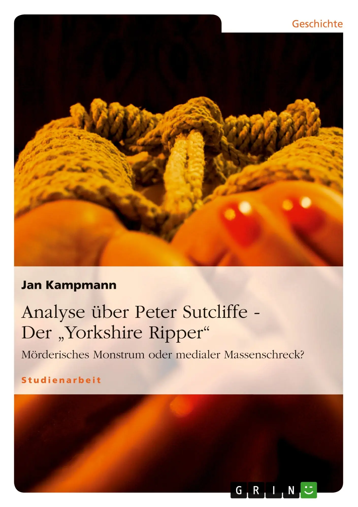 Cover: 9783640449965 | Analyse über Peter Sutcliffe - Der "Yorkshire Ripper" | Jan Kampmann