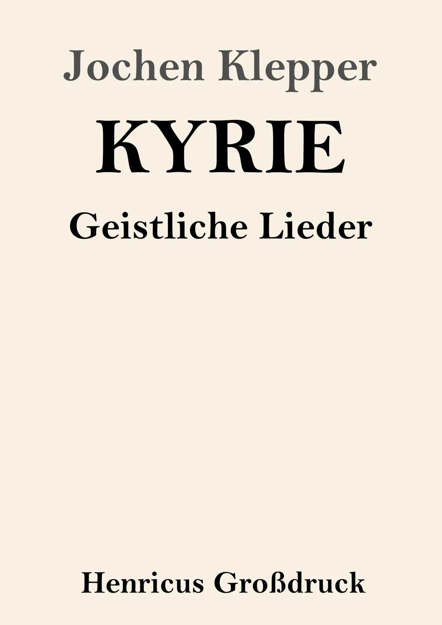 Cover: 9783847839965 | Kyrie (Großdruck) | Geistliche Lieder | Jochen Klepper | Taschenbuch