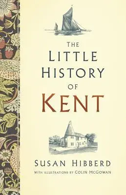 Cover: 9780750990066 | The Little History of Kent | Susan Hibberd | Buch | Gebunden | 2019