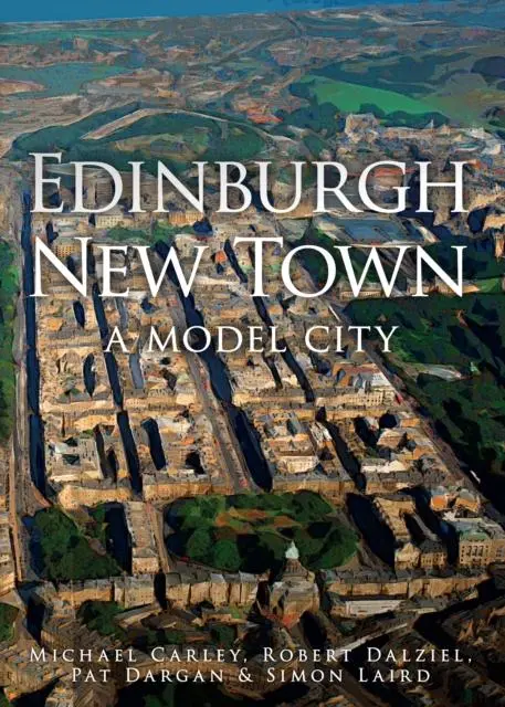 Cover: 9781445660066 | Edinburgh New Town | A Model City | Michael Carley (u. a.) | Buch