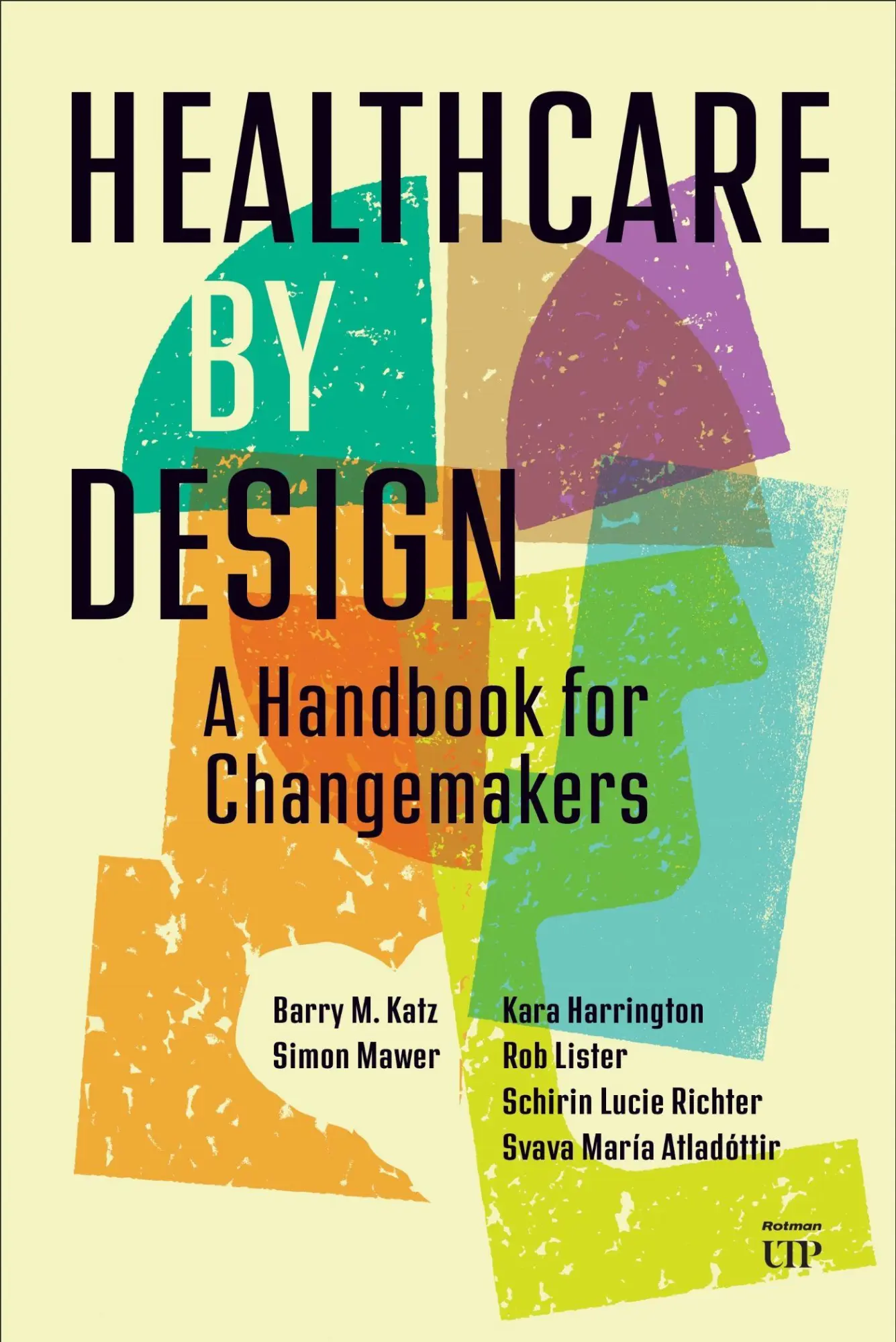Cover: 9781487550066 | Healthcare by Design | A Handbook for Changemakers | Katz (u. a.)