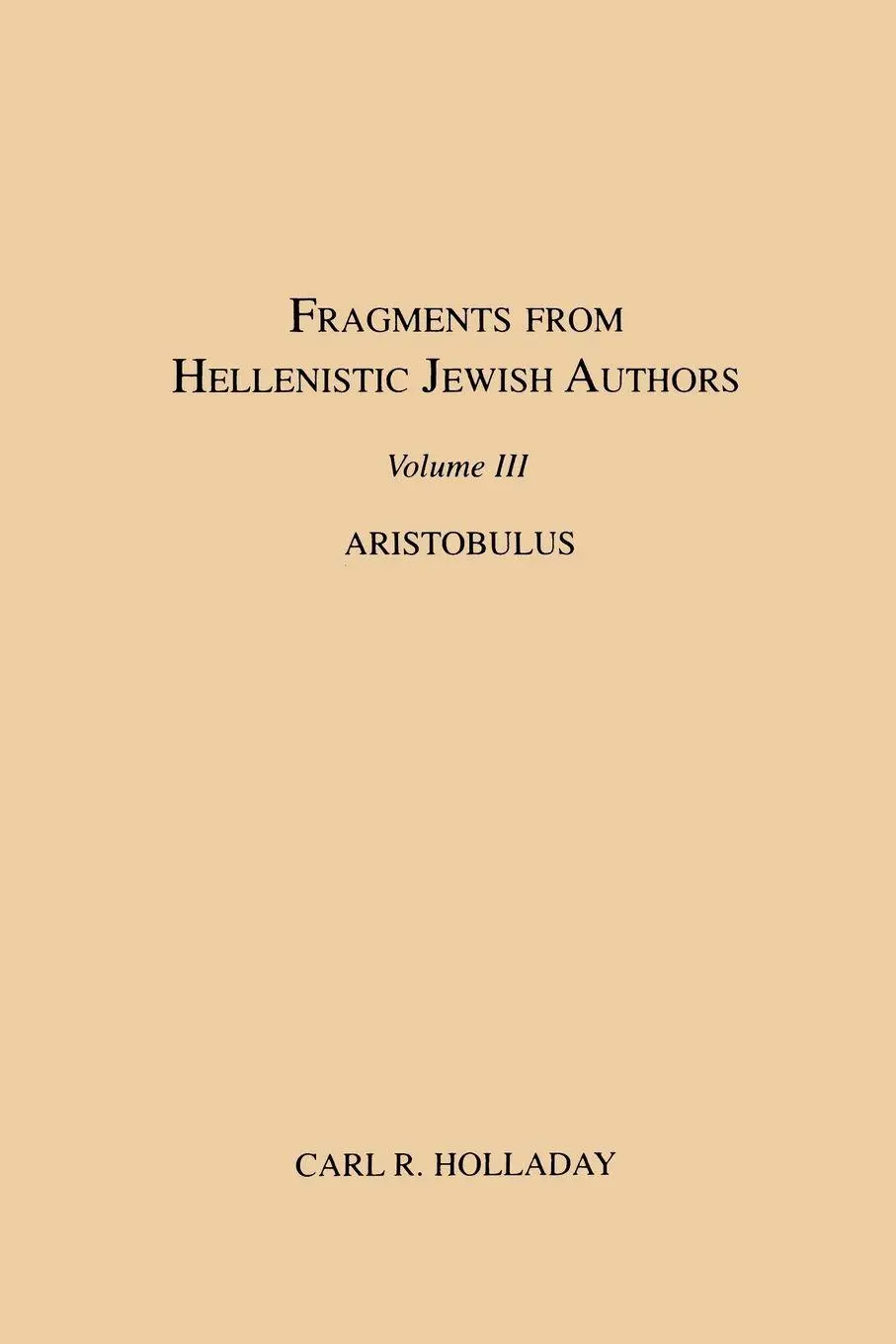 Cover: 9781589830066 | Fragments from Hellenistic Jewish Authors, Volume III, Aristobulus