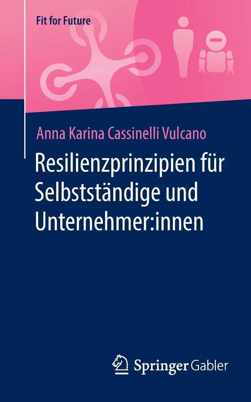 Cover: 9783658480066 | Resilienzprinzipien für Selbstständige und Unternehmer:innen | Vulcano
