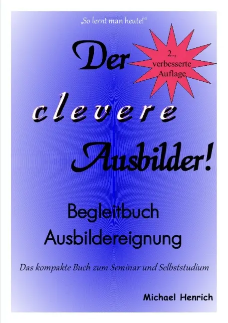 Cover: 9783844290066 | Der clevere Ausbilder! - Begleitbuch Ausbildereignung - 2.,...