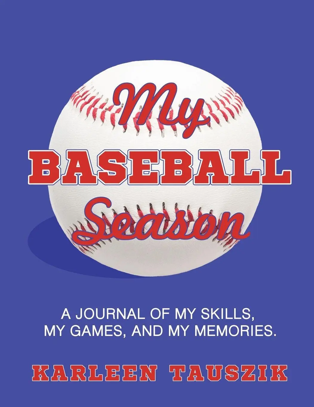 Cover: 9781954130166 | My Baseball Season | Karleen Tauszik | Taschenbuch | Englisch | 2021