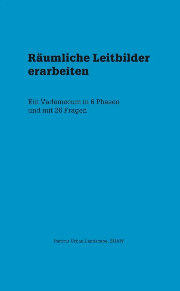 Cover: 9783038630166 | Räumliche Leitbilder erarbeiten | Moana Heussler (u. a.) | Buch | 2016
