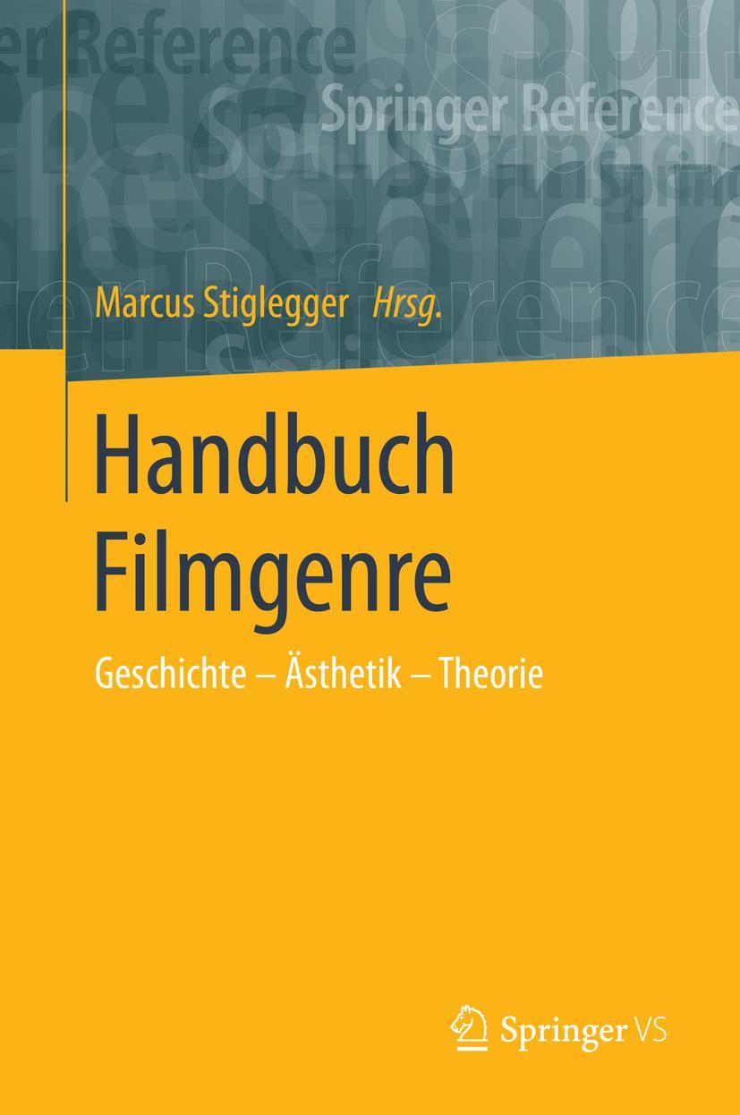 Cover: 9783658090166 | Handbuch Filmgenre | Geschichte - Ästhetik - Theorie | Stiglegger | x