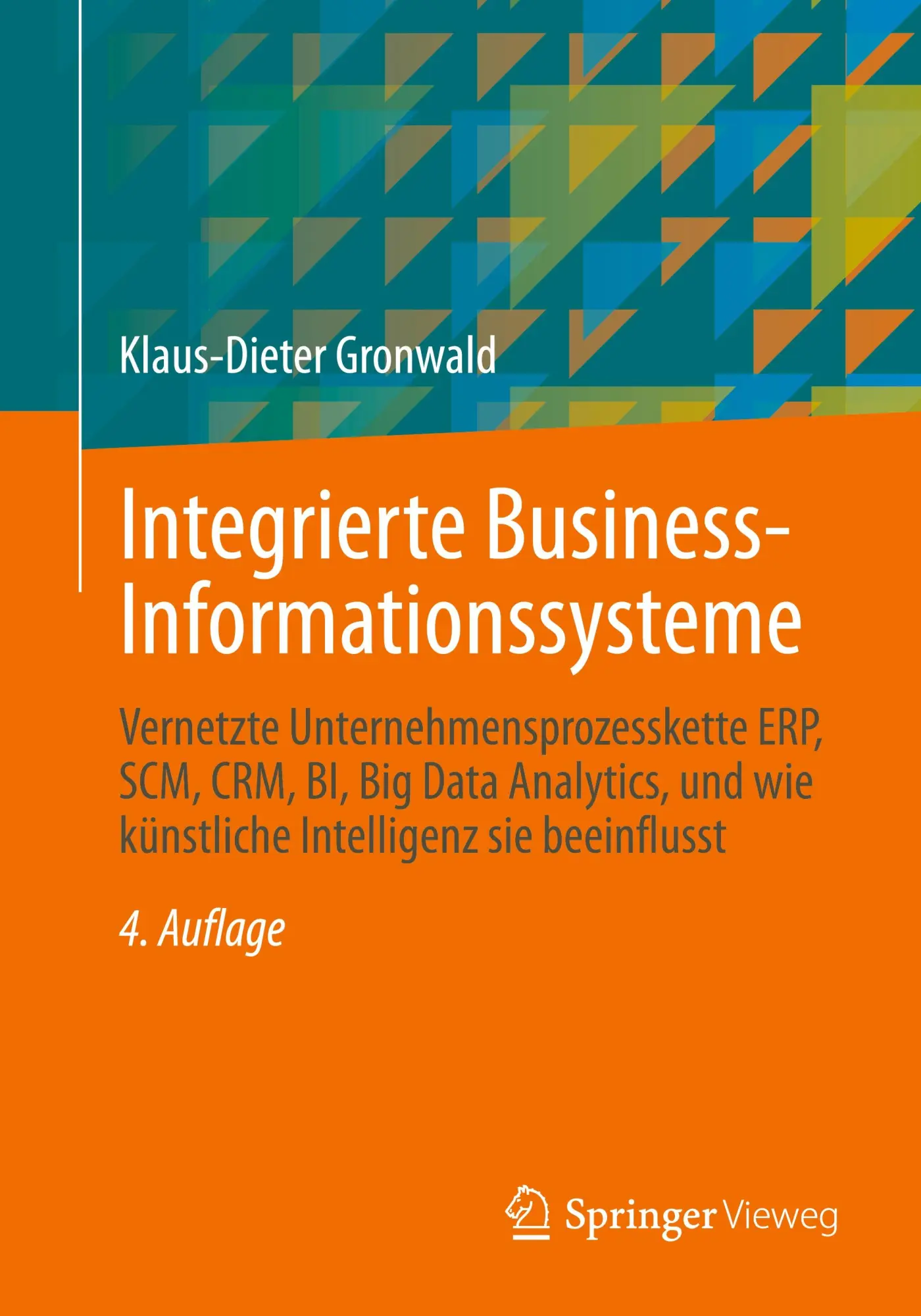 Cover: 9783662710166 | Integrierte Business-Informationssysteme | Klaus-Dieter Gronwald | xxi