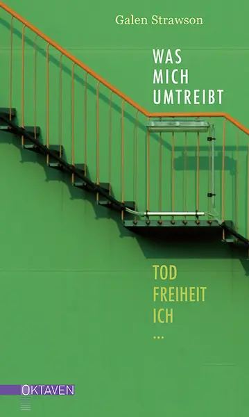 Cover: 9783772530166 | Was mich umtreibt | Tod, Freiheit, Ich... | Galen Strawson | Buch