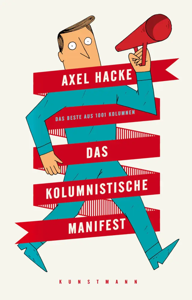 Cover: 9783956140266 | Das kolumnistische Manifest | Das Beste aus 1001 Kolumnen | Axel Hacke