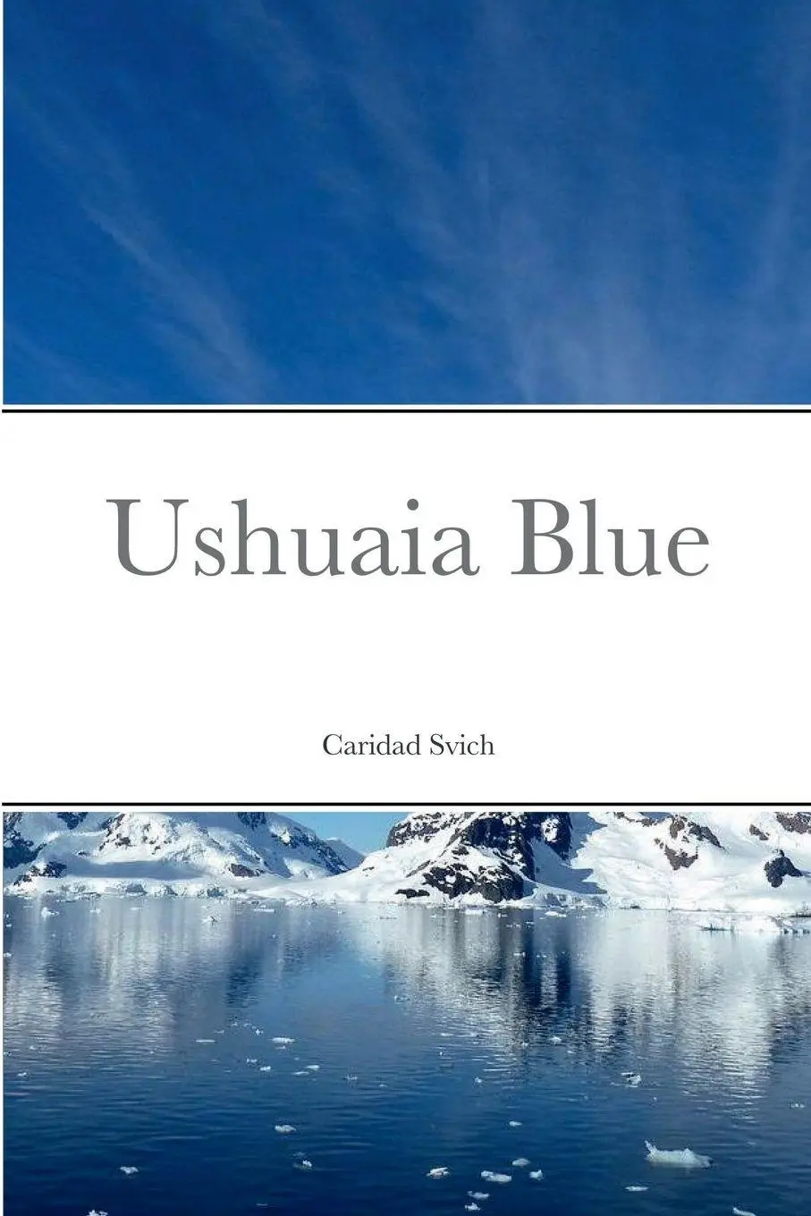 Cover: 9781387770366 | Ushuaia Blue | Caridad Svich | Taschenbuch | Kartoniert / Broschiert